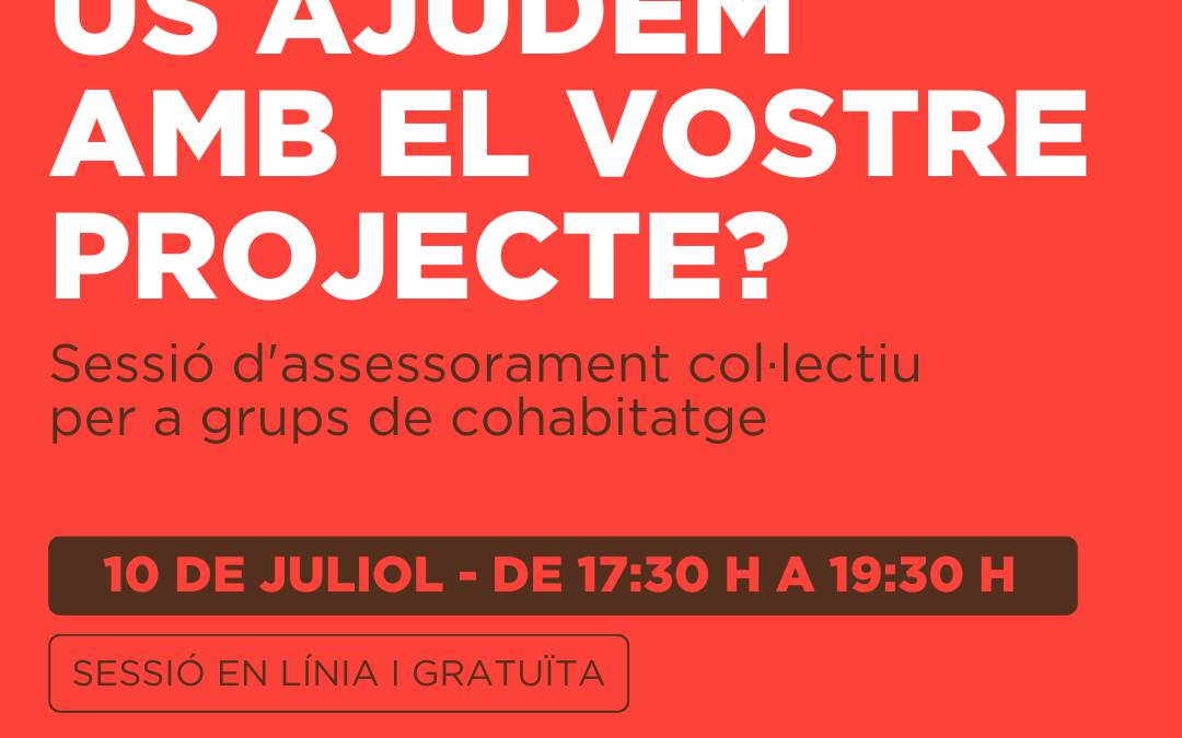 El 10 de juliol, nova sessió d’assessorament col·lectiu per a grups de cohabitatge